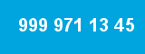 999 971 13 45